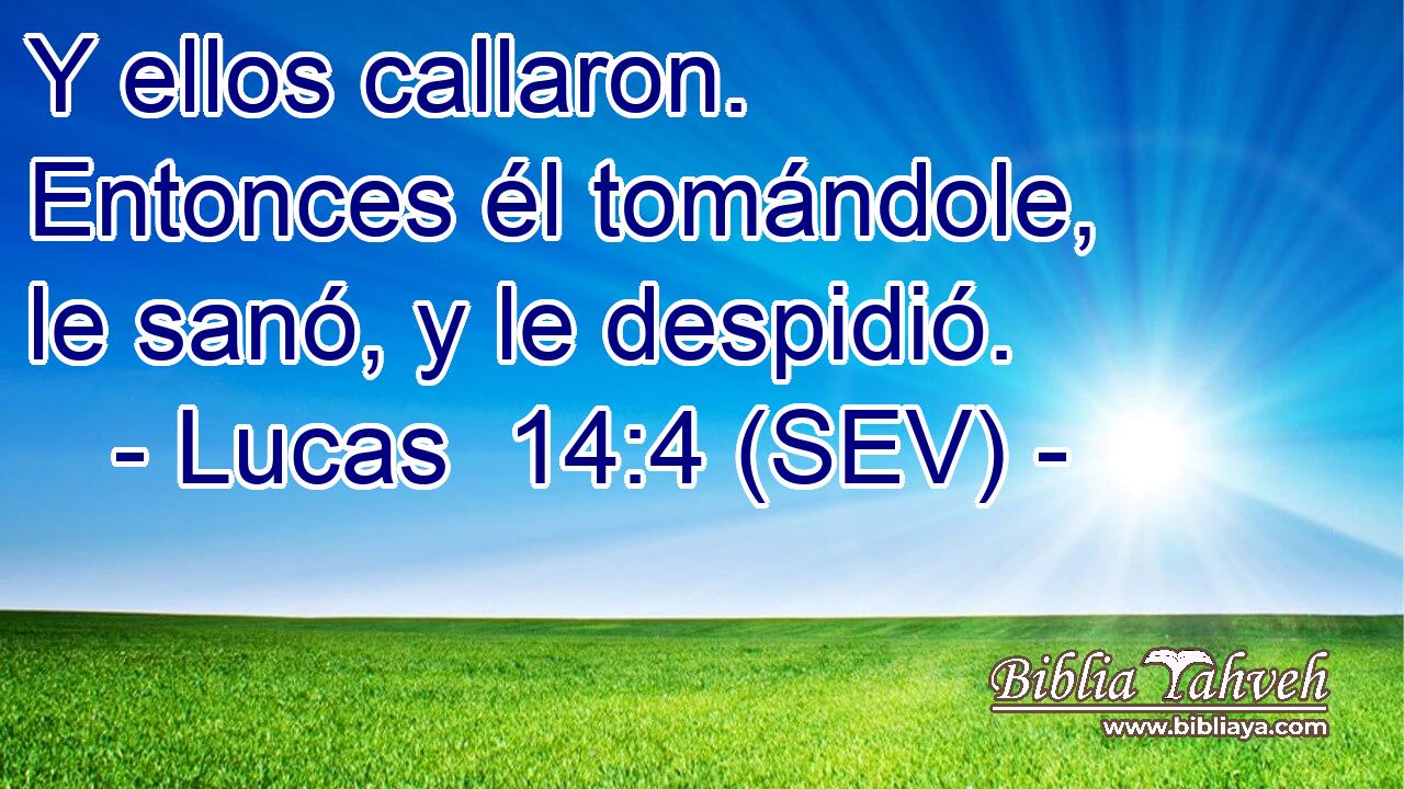 Y ellos callaron. Entonces él tomándole, le sanó, y le despidió.