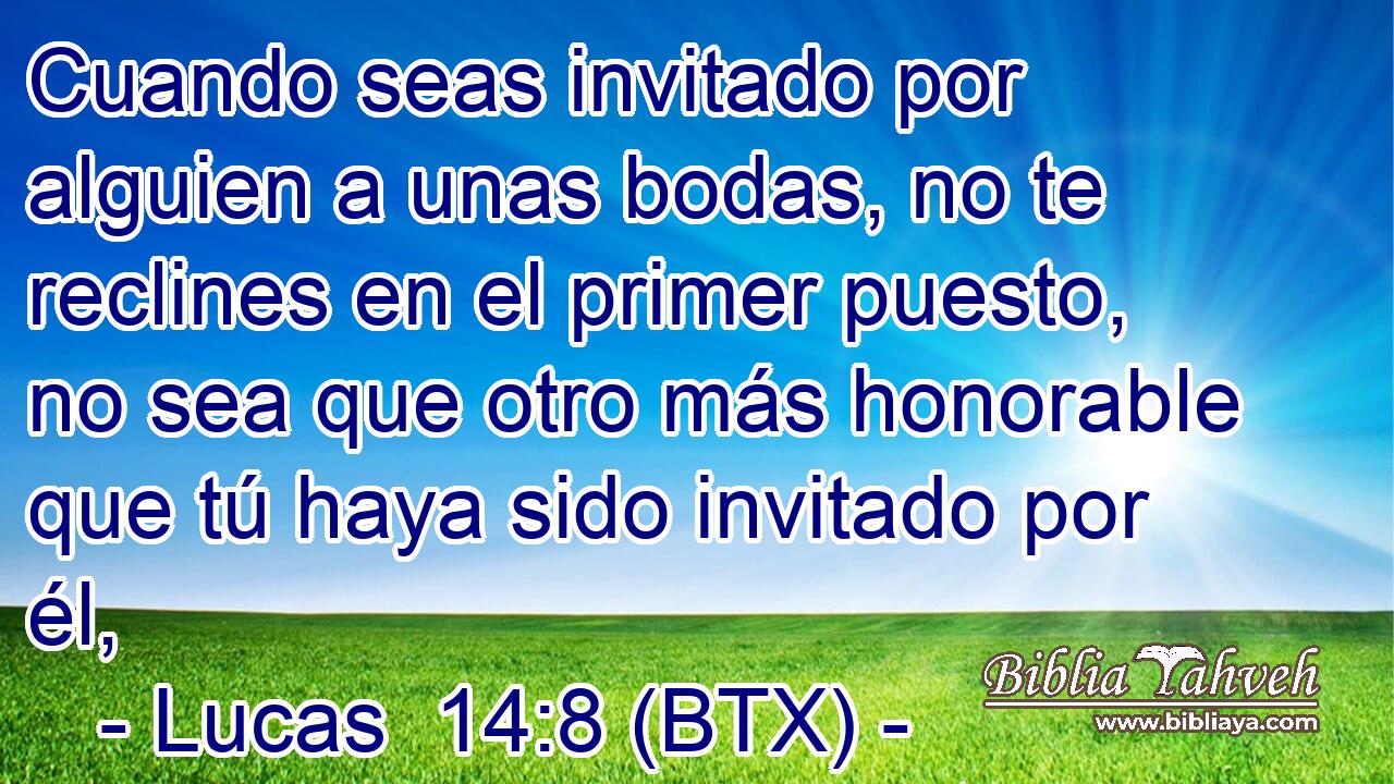 Cuando seas invitado por alguien a unas bodas, no te reclines en el primer puesto, no sea que otro más honorable que tú haya sido invitado por él,
