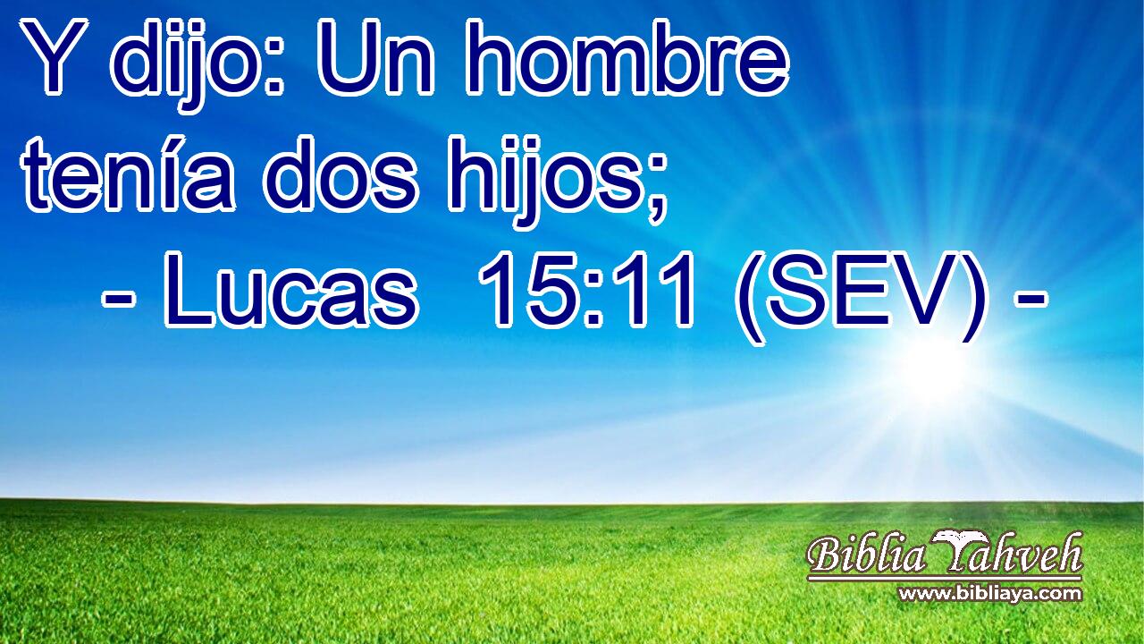 Y dijo: Un hombre tenía dos hijos;
