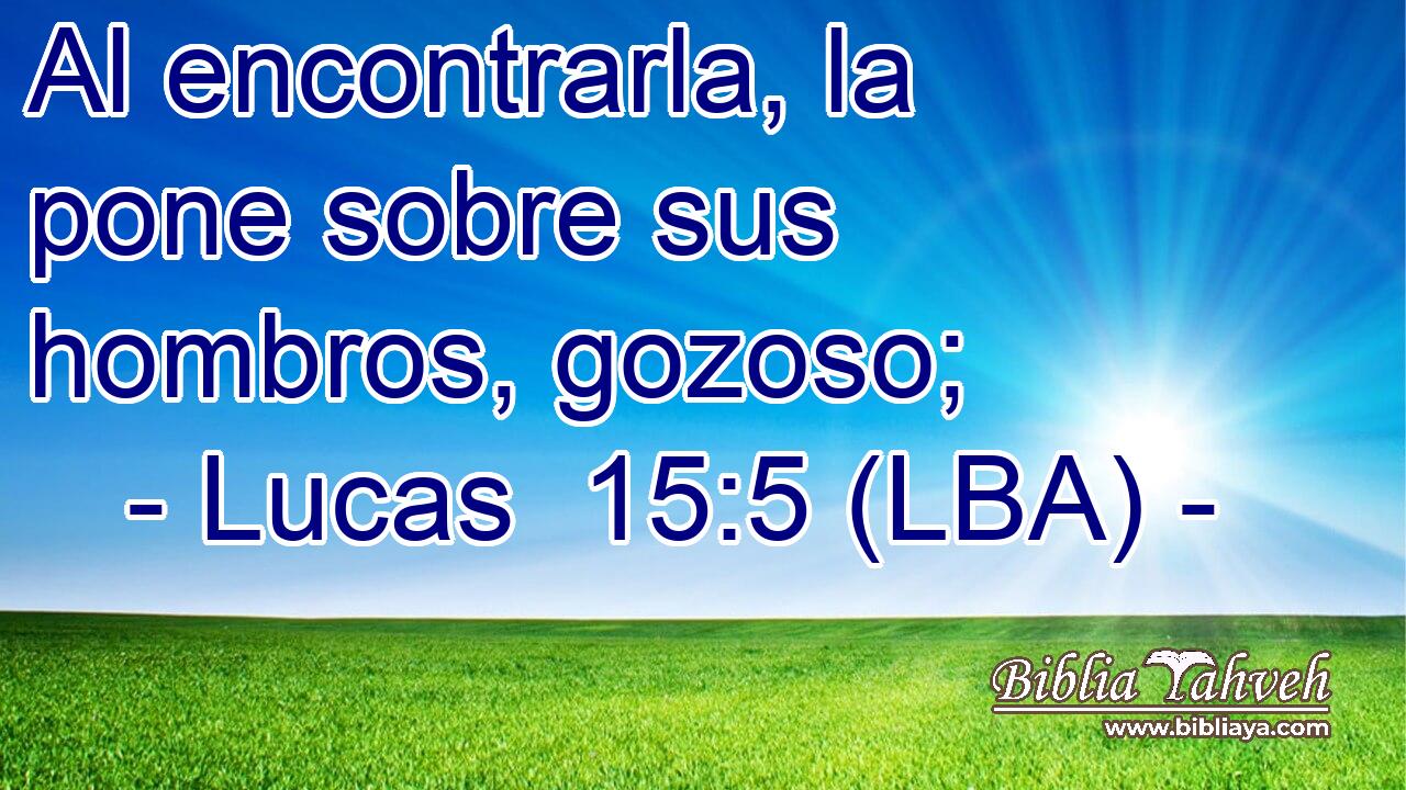 Al encontrarla, la pone sobre sus hombros, gozoso;
