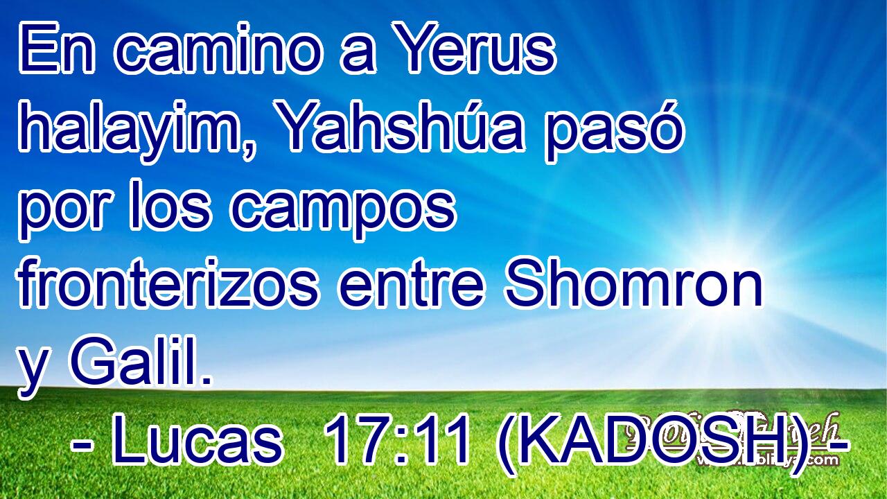 En camino a Yerus halayim, Yahshúa pasó por los campos fronterizos entre Shomron y Galil. 