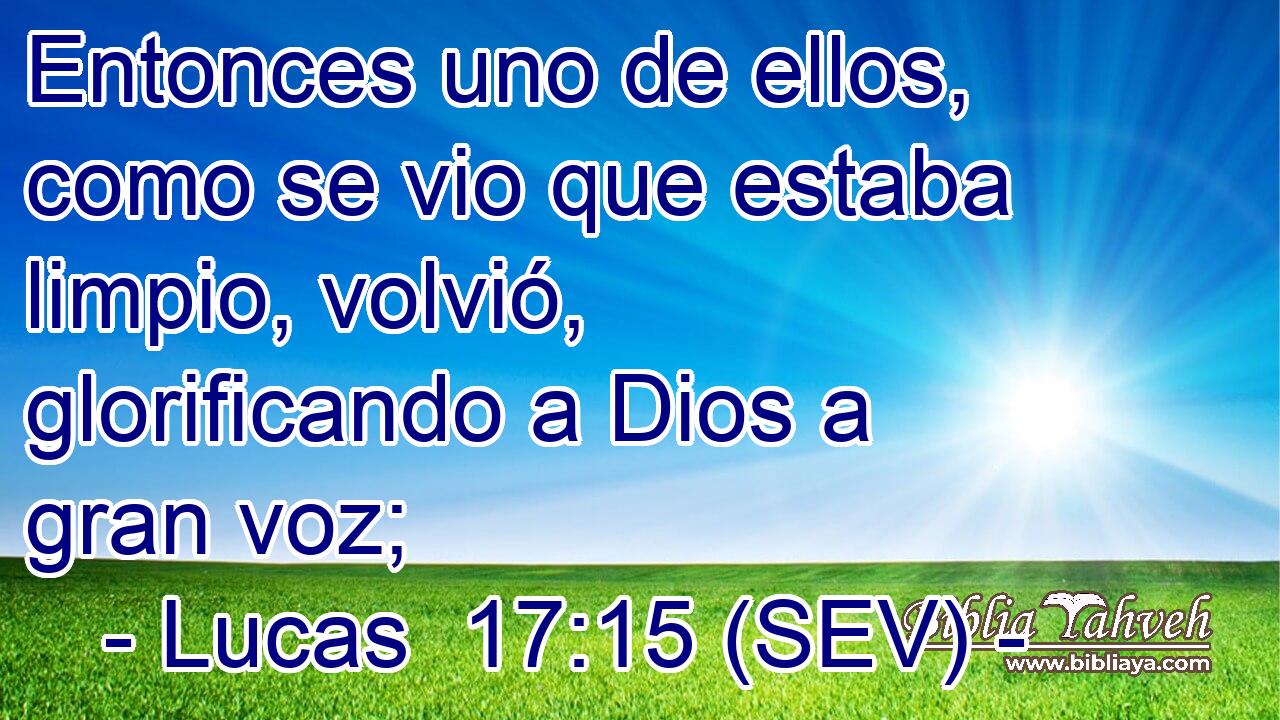 Entonces uno de ellos, como se vio que estaba limpio, volvió, glorificando a Dios a gran voz;
