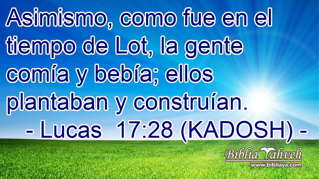  Asimismo, como fue en el tiempo de Lot, la gente comía y bebía; ellos plantaban y construían. 