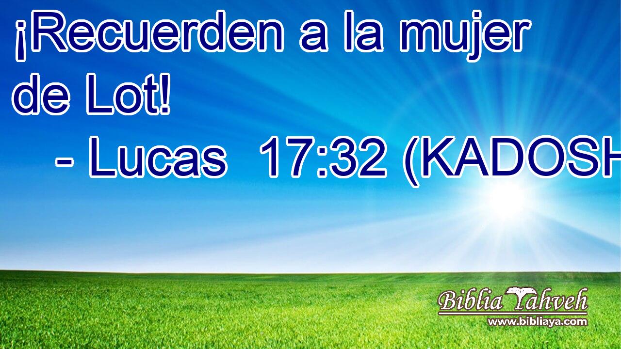  ¡Recuerden a la mujer de Lot! 