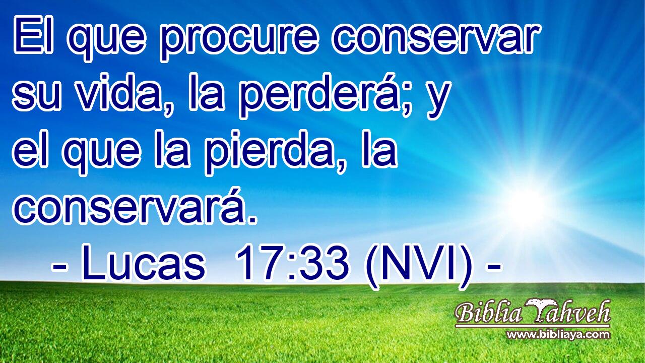  El que procure conservar su vida, la perderá; y el que la pierda, la conservará. 