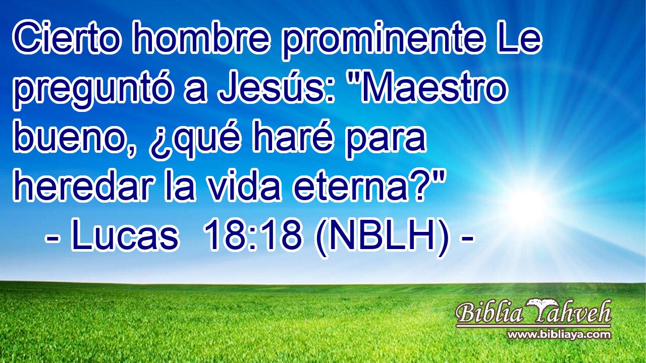  Cierto hombre prominente Le preguntó a Jesús: 