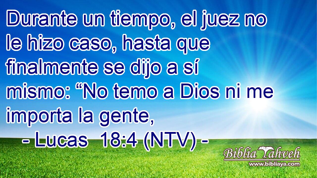 Durante un tiempo, el juez no le hizo caso, hasta que finalmente se dijo a sí mismo: “No temo a Dios ni me importa la gente,