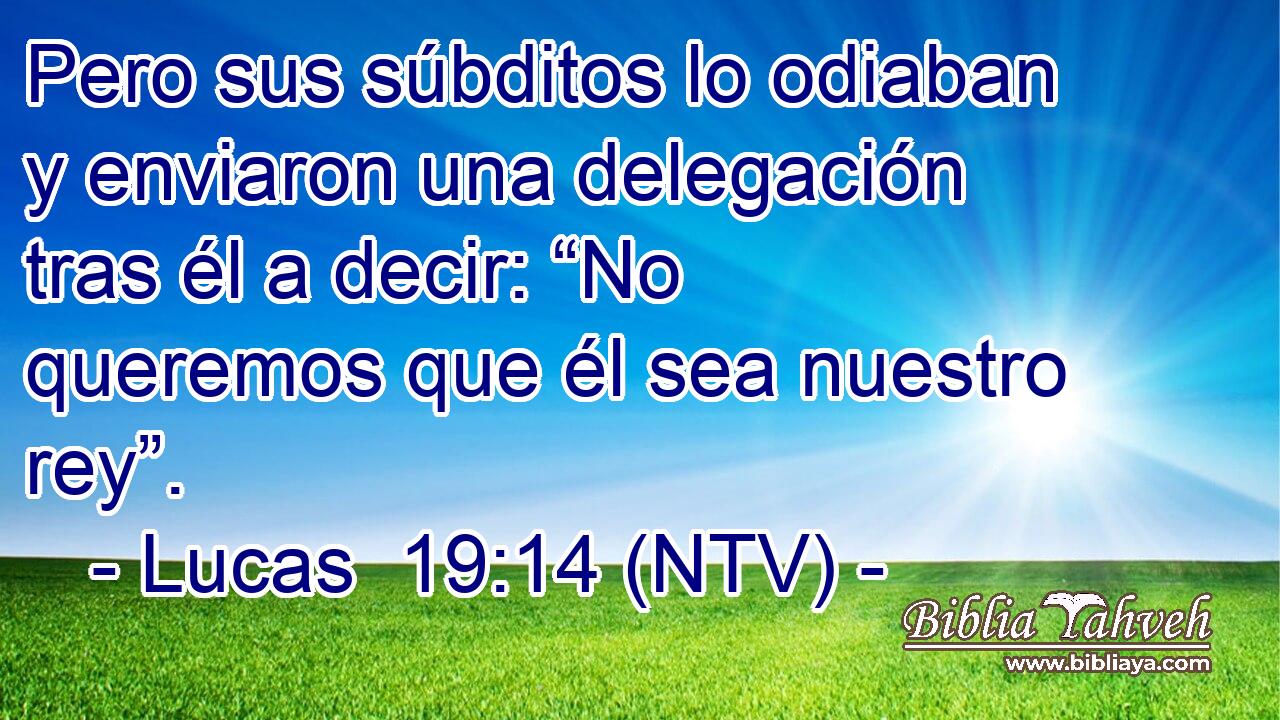 Pero sus súbditos lo odiaban y enviaron una delegación tras él a decir: “No queremos que él sea nuestro rey”.