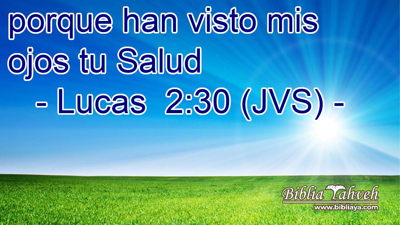 porque han visto mis ojos tu Salud