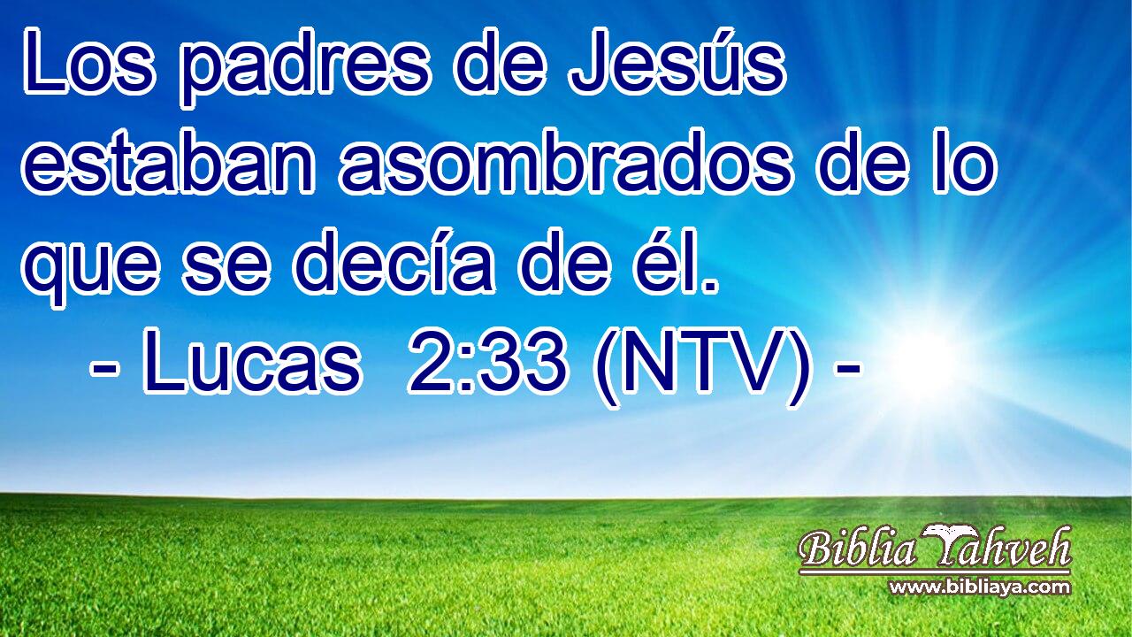 Los padres de Jesús estaban asombrados de lo que se decía de él.