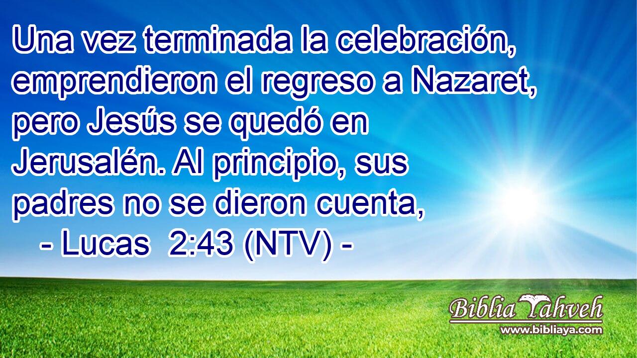 Una vez terminada la celebración, emprendieron el regreso a Nazaret, pero Jesús se quedó en Jerusalén. Al principio, sus padres no se dieron cuenta,