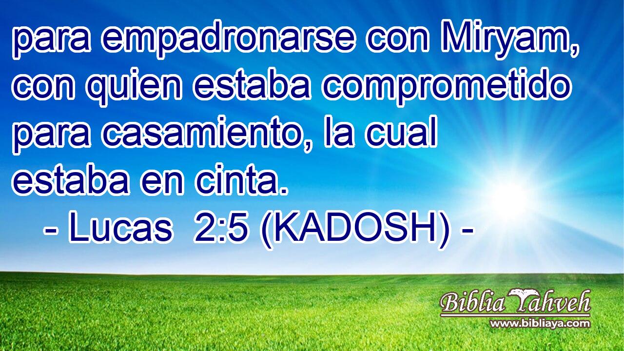  para empadronarse con Miryam, con quien estaba comprometido para casamiento, la cual estaba en cinta. 