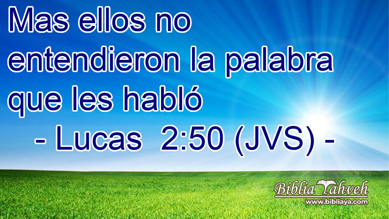 Mas ellos no entendieron la palabra que les habló