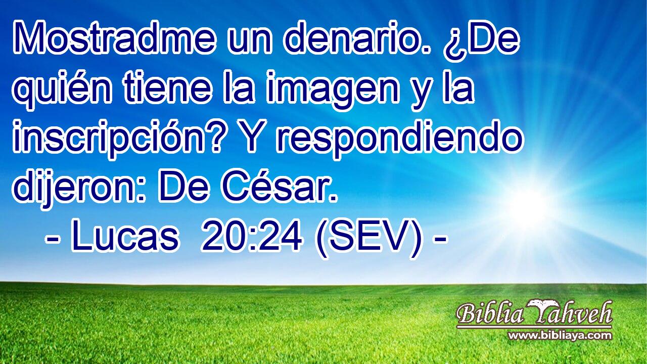 Mostradme un denario. ¿De quién tiene la imagen y la inscripción? Y respondiendo dijeron: De César.