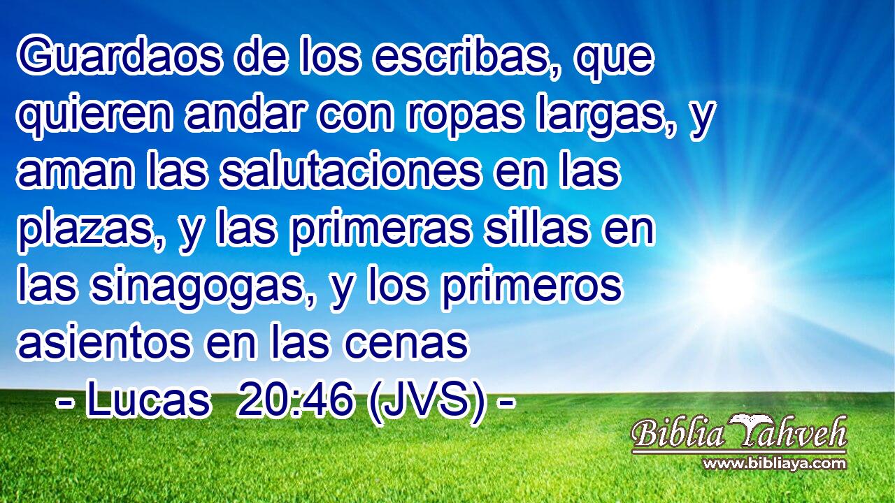 Guardaos de los escribas, que quieren andar con ropas largas, y aman las salutaciones en las plazas, y las primeras sillas en las sinagogas, y los primeros asientos en las cenas