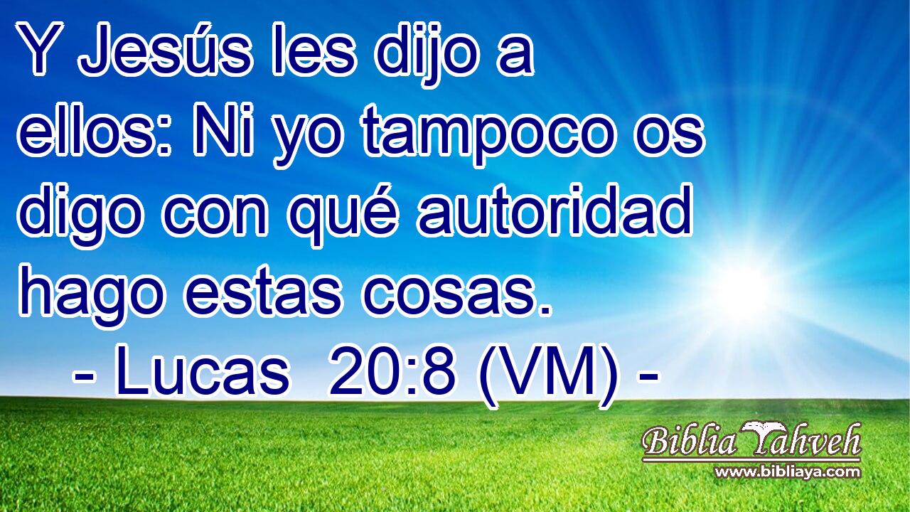  Y Jesús les dijo a ellos: Ni yo tampoco os digo con qué autoridad hago estas cosas. 