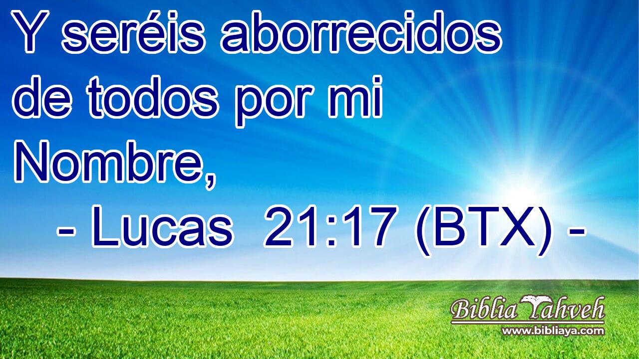Y seréis aborrecidos de todos por mi Nombre,
