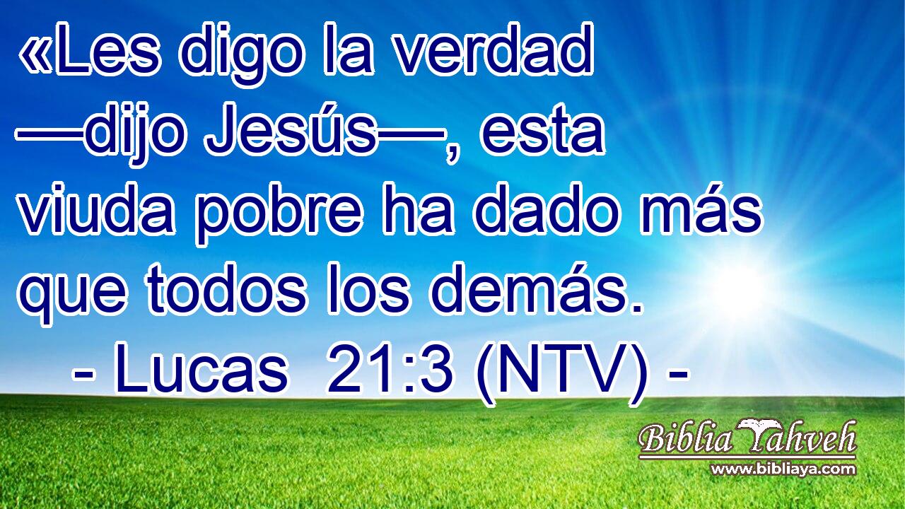«Les digo la verdad —dijo Jesús—, esta viuda pobre ha dado más que todos los demás.
