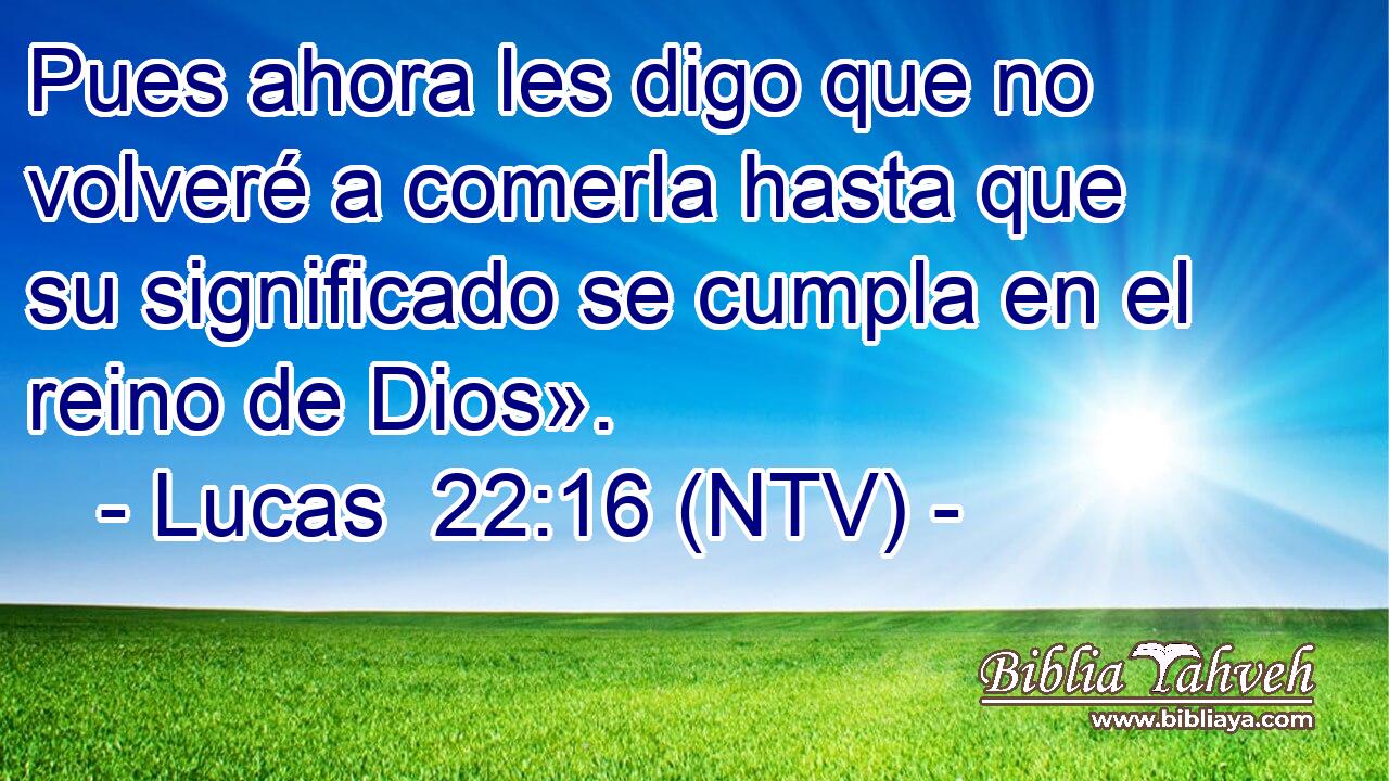 Pues ahora les digo que no volveré a comerla hasta que su significado se cumpla en el reino de Dios».