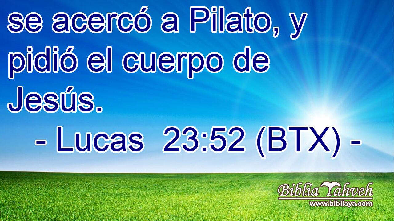 se acercó a Pilato, y pidió el cuerpo de Jesús.
