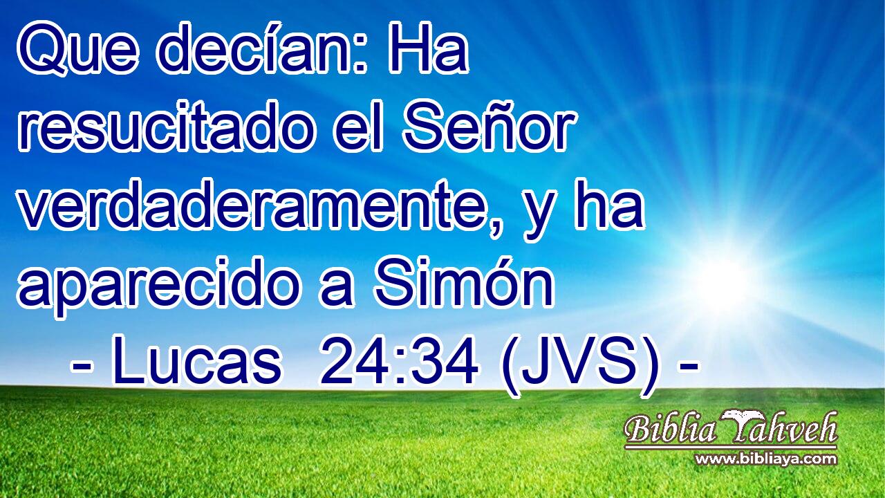 Que decían: Ha resucitado el Señor verdaderamente, y ha aparecido a Simón