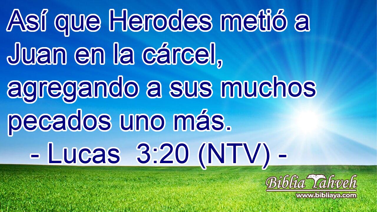 Así que Herodes metió a Juan en la cárcel, agregando a sus muchos pecados uno más.