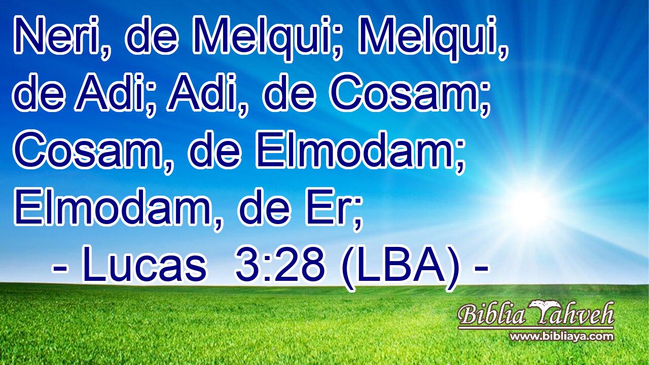 Neri, de Melqui; Melqui, de Adi; Adi, de Cosam; Cosam, de Elmodam; Elmodam, de Er;