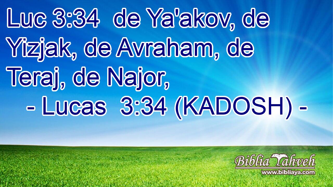  de Ya'akov, de Yizjak, de Avraham, de Teraj, de Najor, 