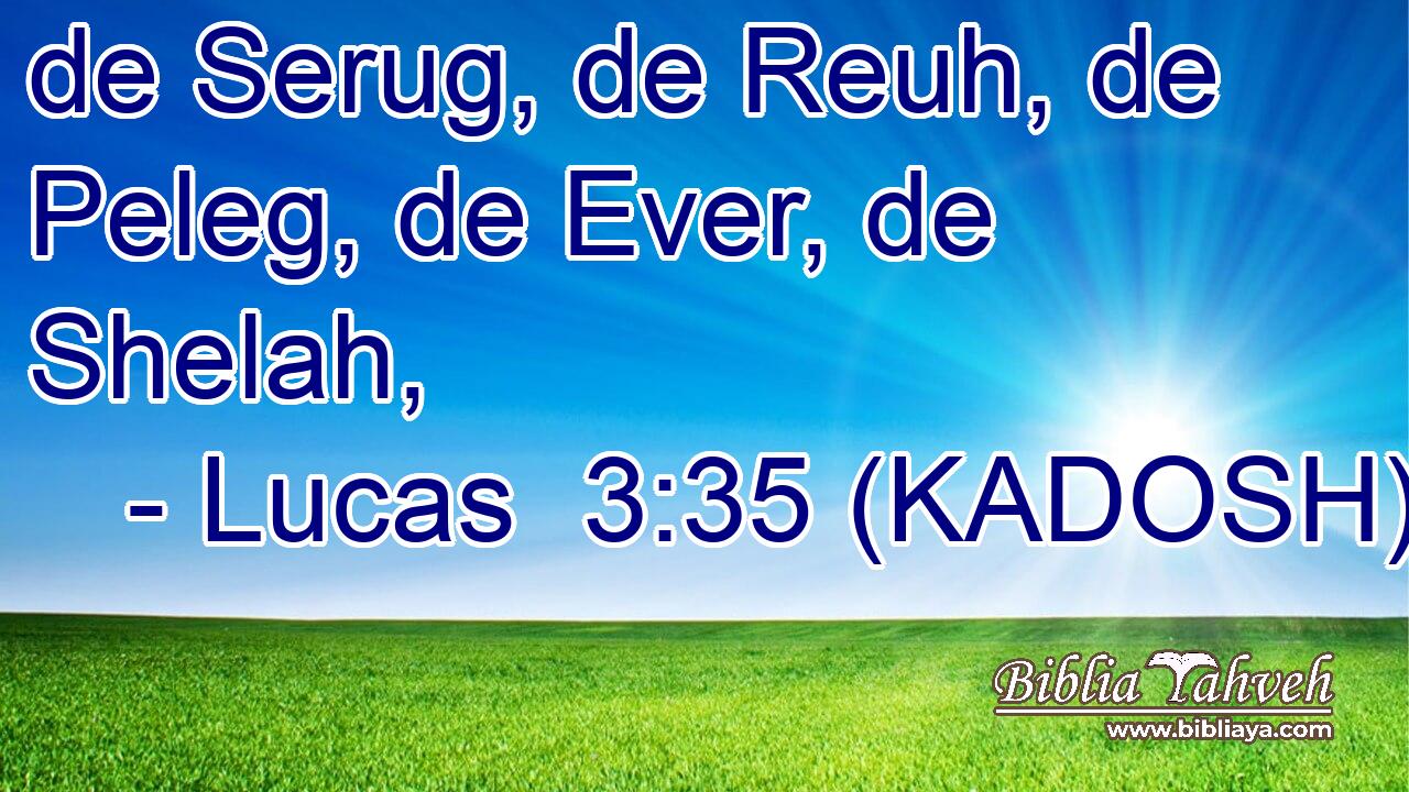  de Serug, de Reuh, de Peleg, de Ever, de Shelah, 