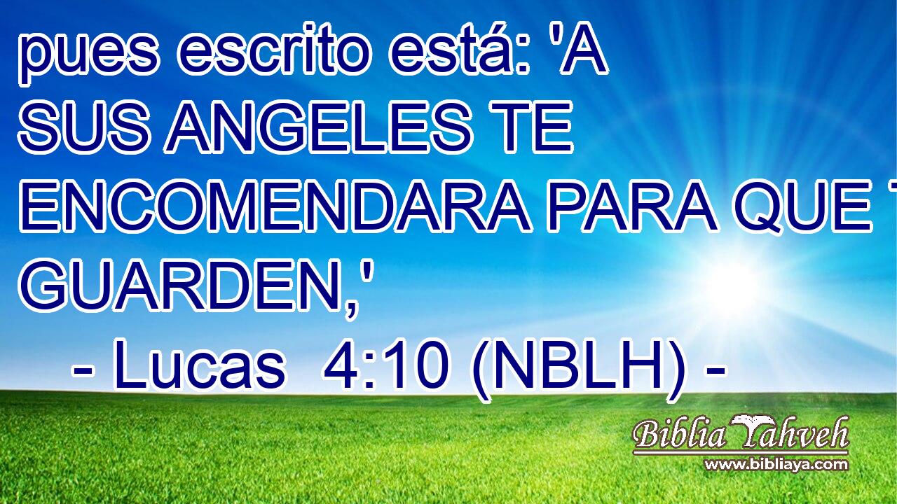  pues escrito está: 'A SUS ANGELES TE ENCOMENDARA PARA QUE TE GUARDEN,' 