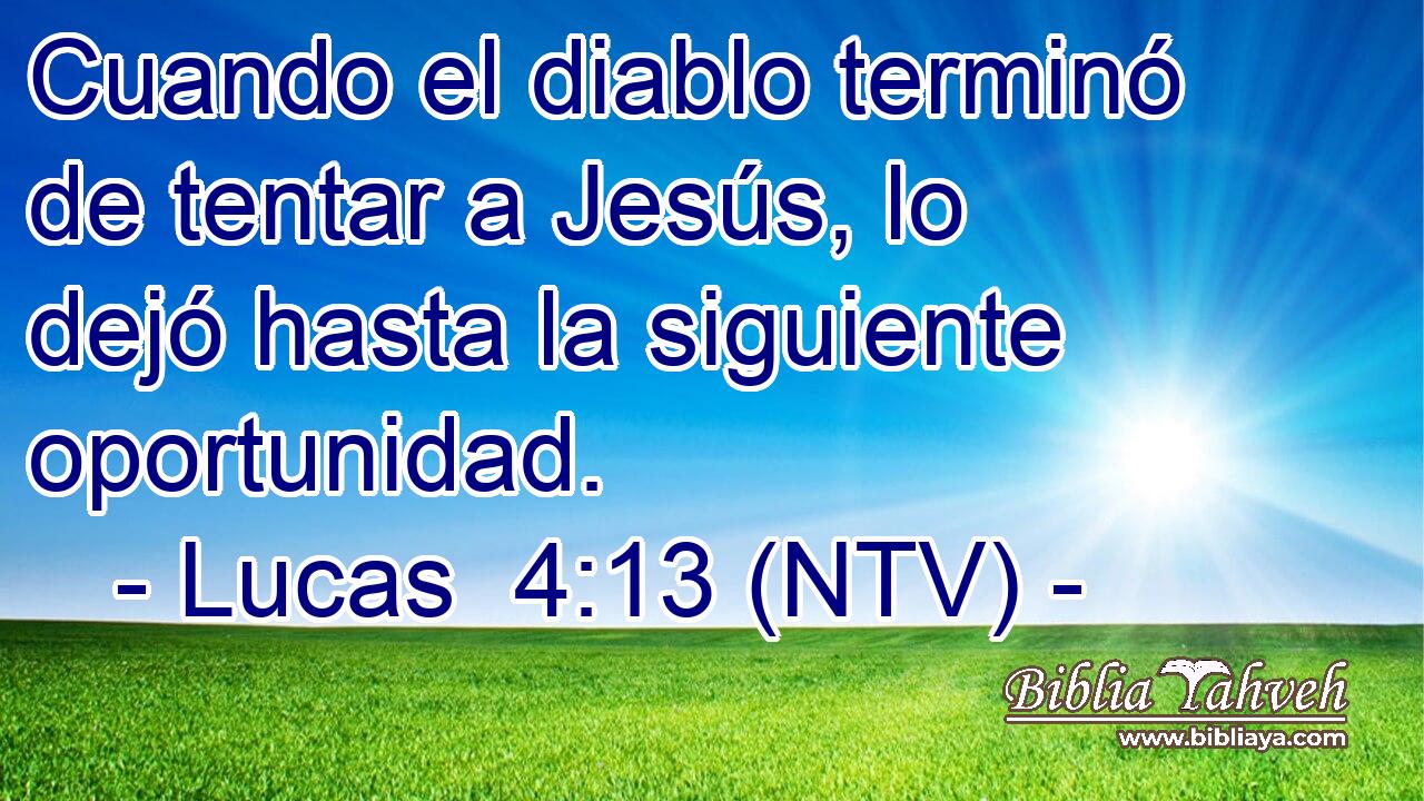 Cuando el diablo terminó de tentar a Jesús, lo dejó hasta la siguiente oportunidad.