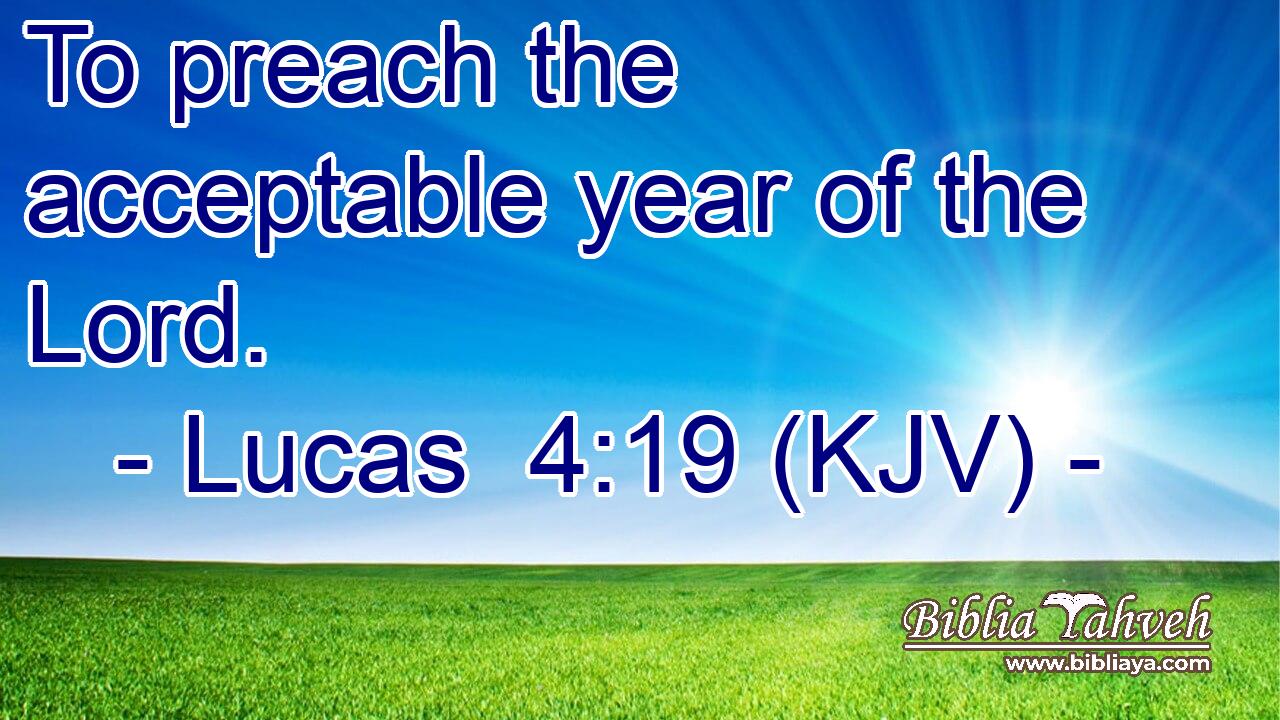 To preach the acceptable year of the Lord.