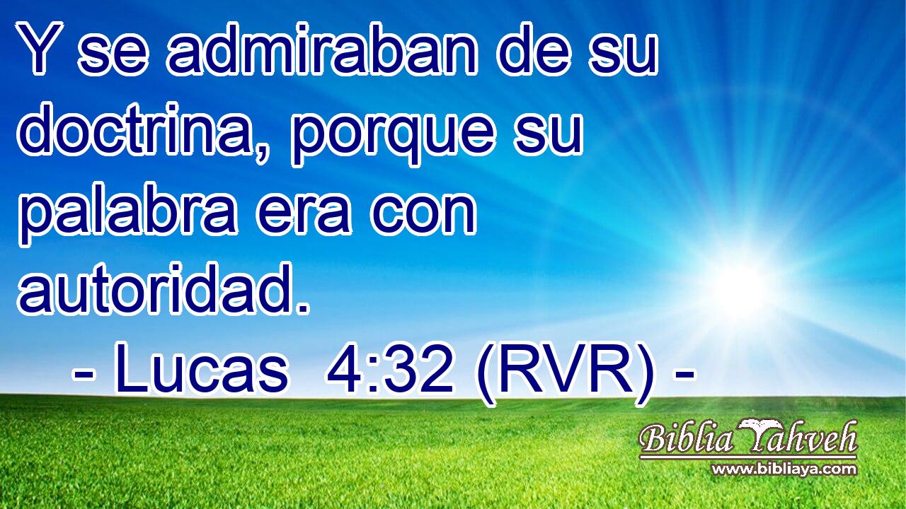 Y se admiraban de su doctrina, porque su palabra era con autoridad.