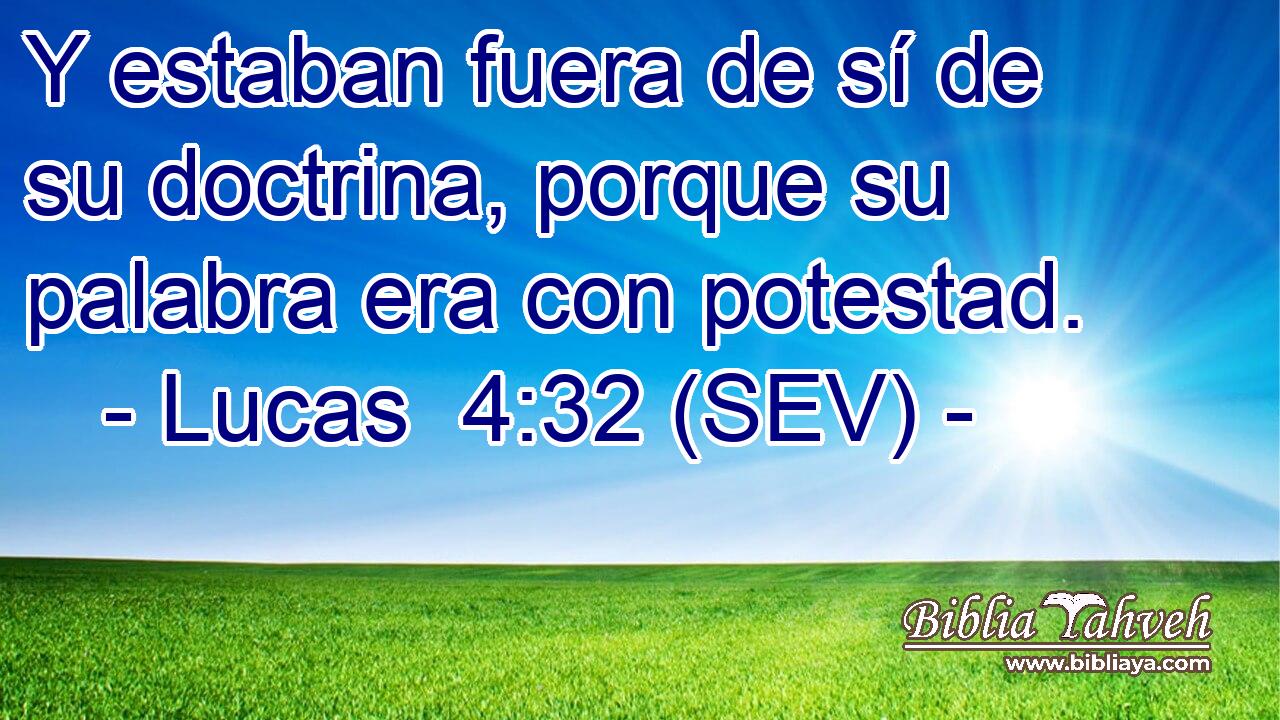 Y estaban fuera de sí de su doctrina, porque su palabra era con potestad.