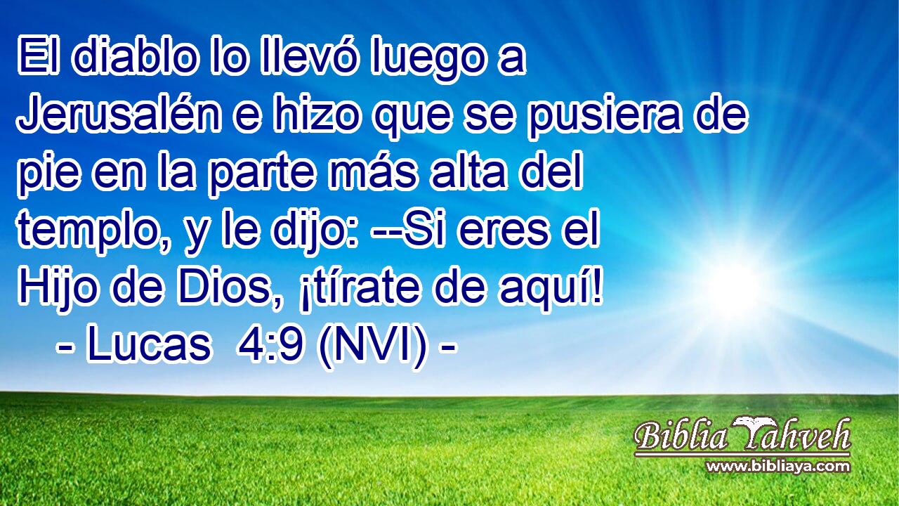  El diablo lo llevó luego a Jerusalén e hizo que se pusiera de pie en la parte más alta del templo, y le dijo: --Si eres el Hijo de Dios, ¡tírate de aquí! 