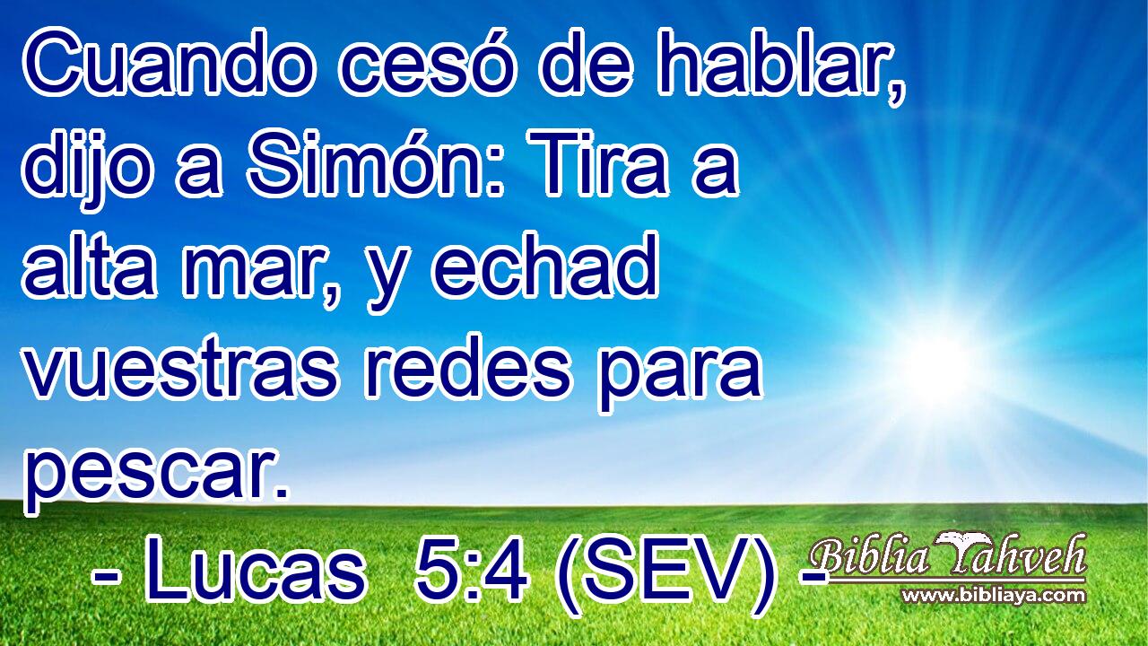 Cuando cesó de hablar, dijo a Simón: Tira a alta mar, y echad vuestras redes para pescar.