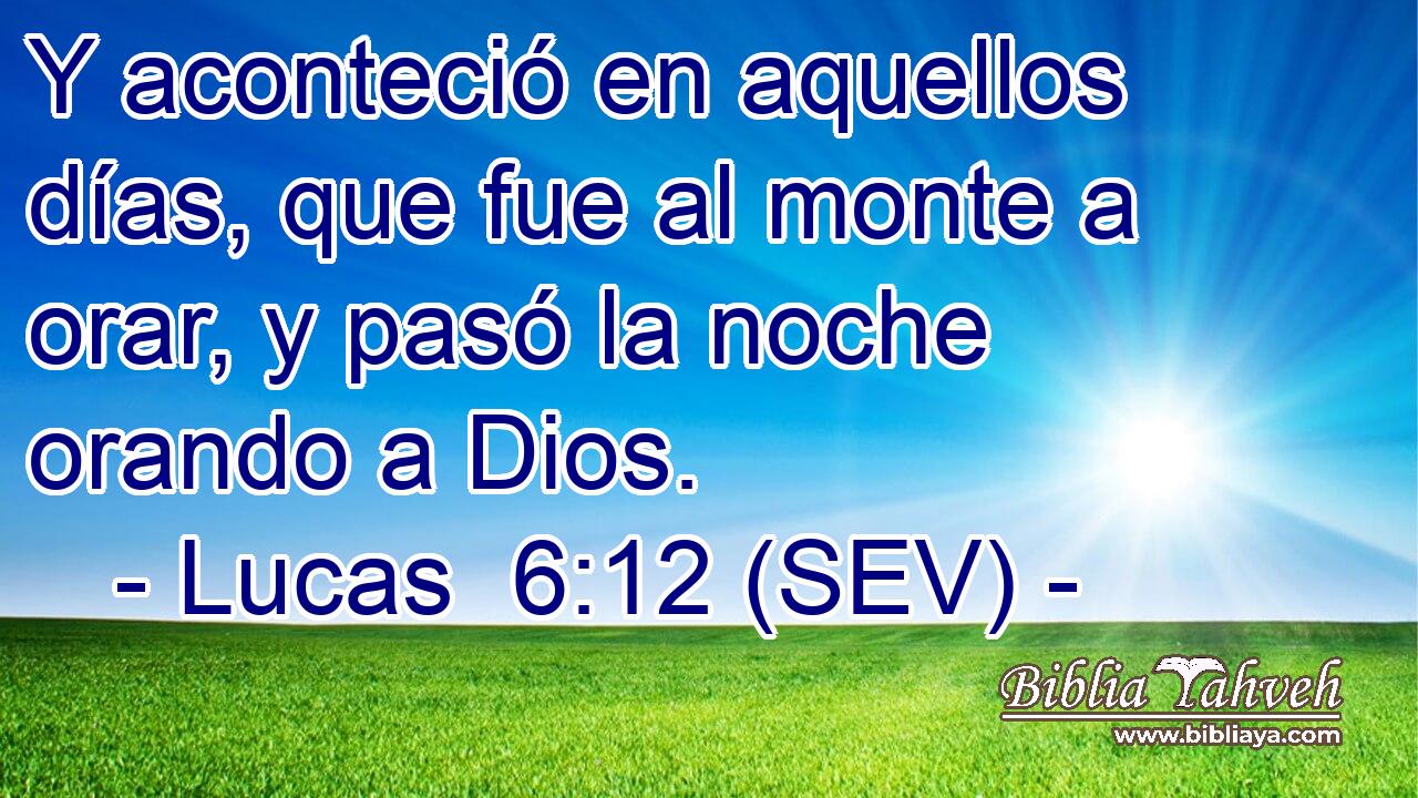 Y aconteció en aquellos días, que fue al monte a orar, y pasó la noche orando a Dios.