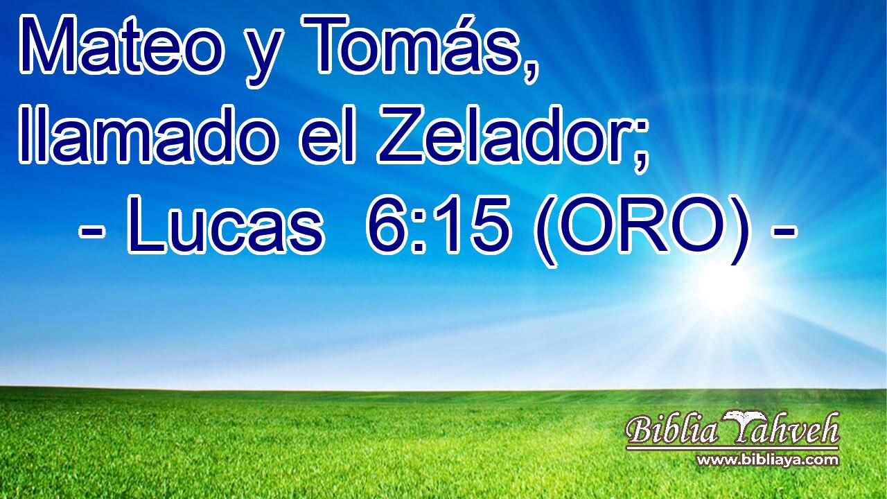  Mateo y Tomás, llamado el Zelador; 