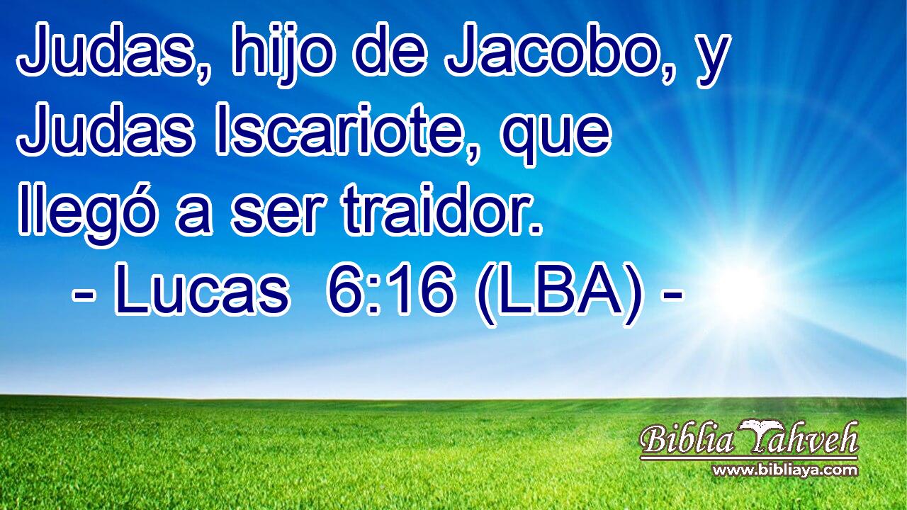 Judas, hijo de Jacobo, y Judas Iscariote, que llegó a ser traidor.