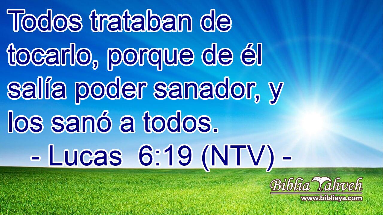 Todos trataban de tocarlo, porque de él salía poder sanador, y los sanó a todos.