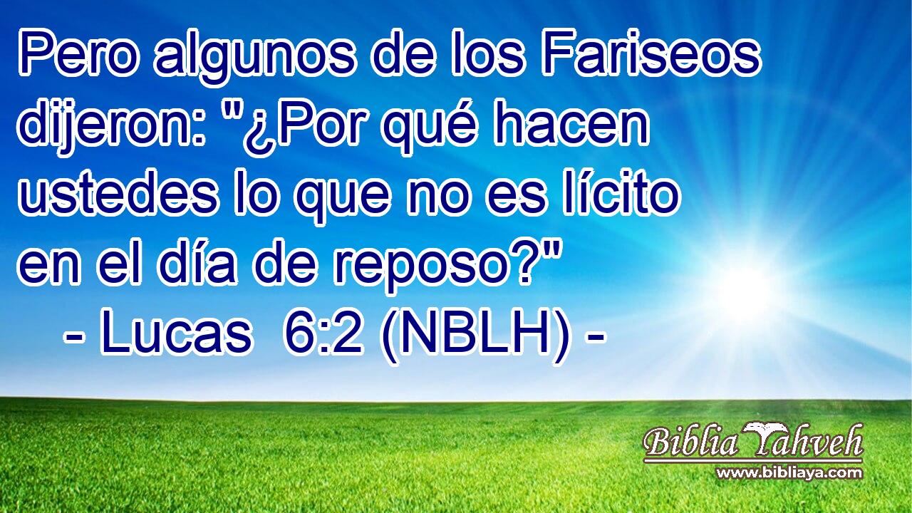  Pero algunos de los Fariseos dijeron: 