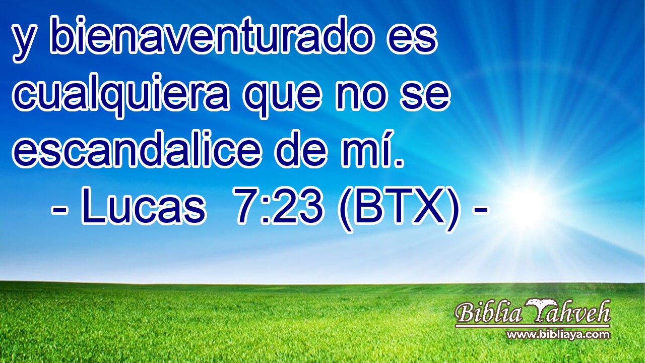 y bienaventurado es cualquiera que no se escandalice de mí.