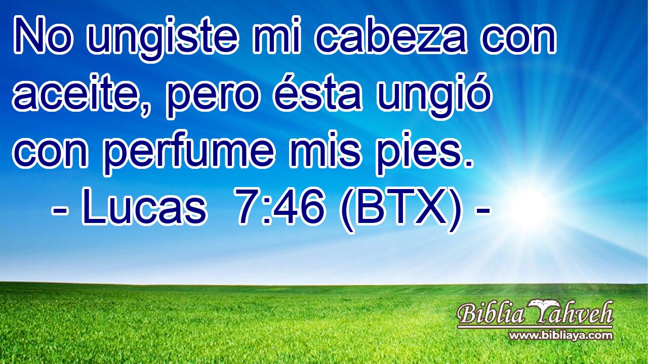 No ungiste mi cabeza con aceite, pero ésta ungió con perfume mis pies.