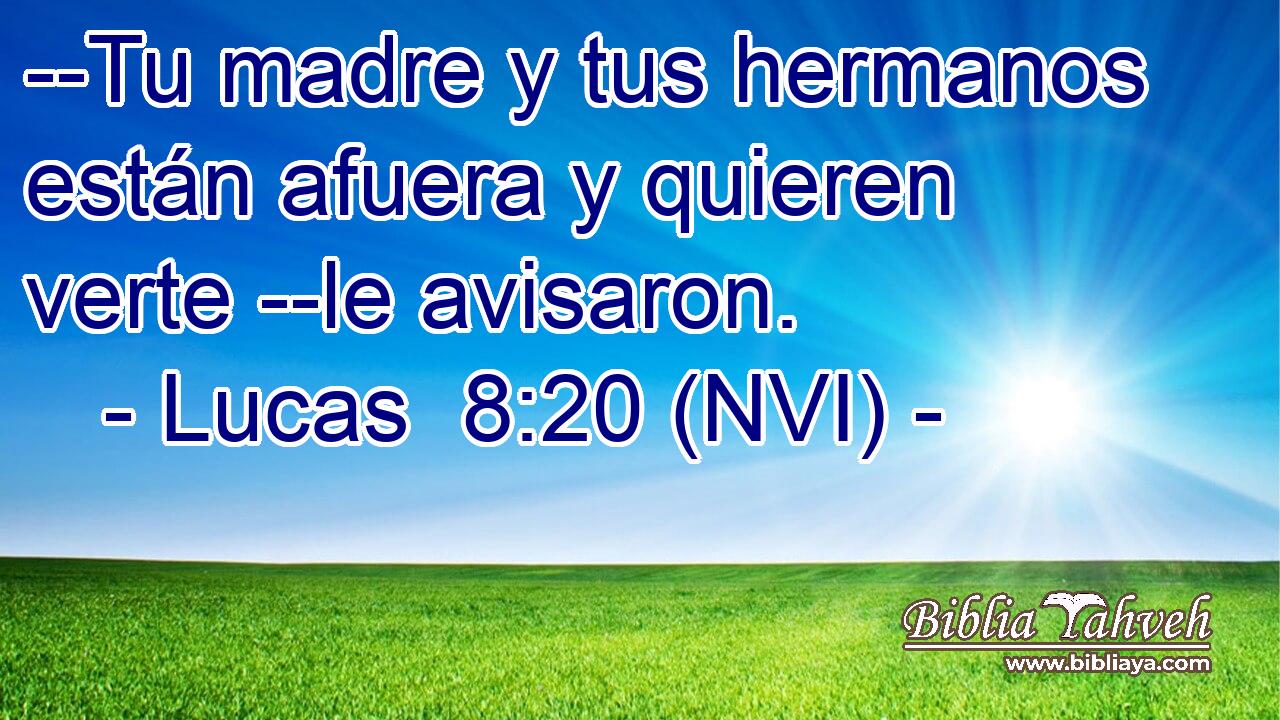 --Tu madre y tus hermanos están afuera y quieren verte --le avisaron. 