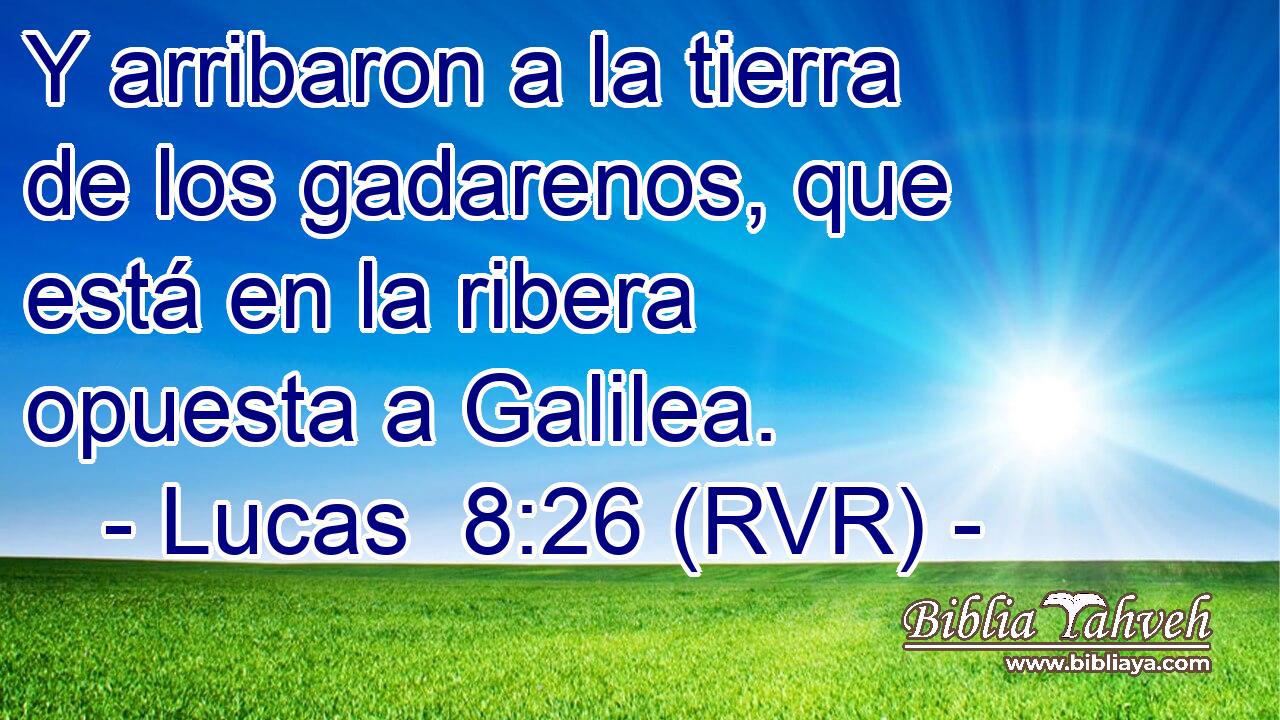 Y arribaron a la tierra de los gadarenos, que está en la ribera opuesta a Galilea.