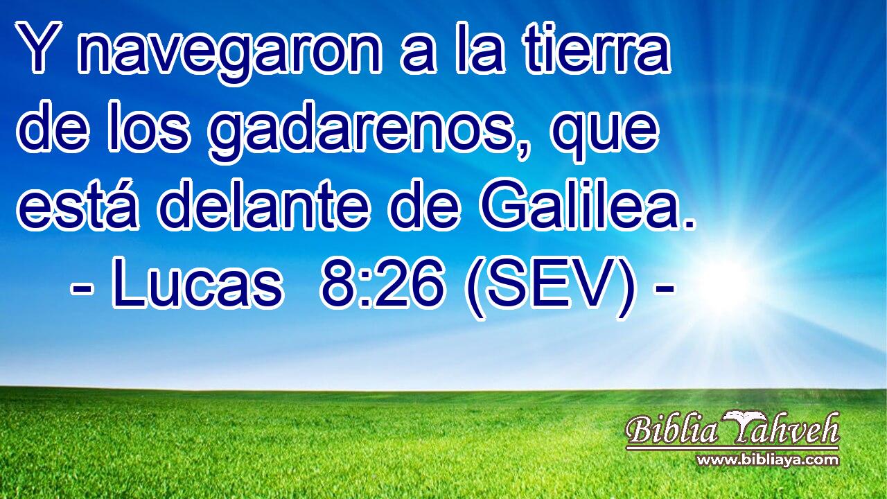 Y navegaron a la tierra de los gadarenos, que está delante de Galilea.
