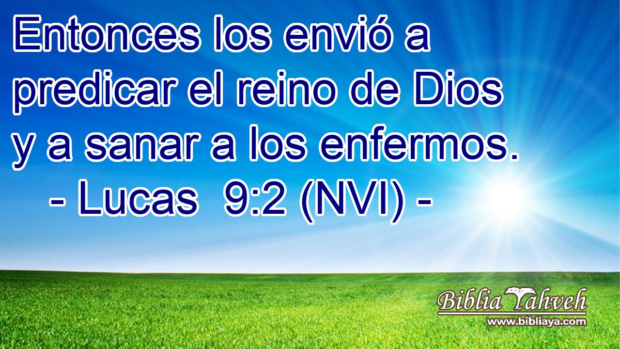  Entonces los envió a predicar el reino de Dios y a sanar a los enfermos. 
