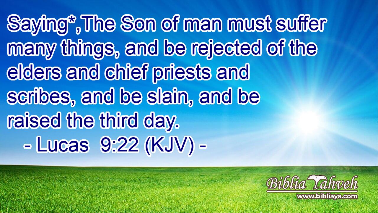 Lucas 9 22 KJV Saying The Son Of Man Must Suffer Many Things