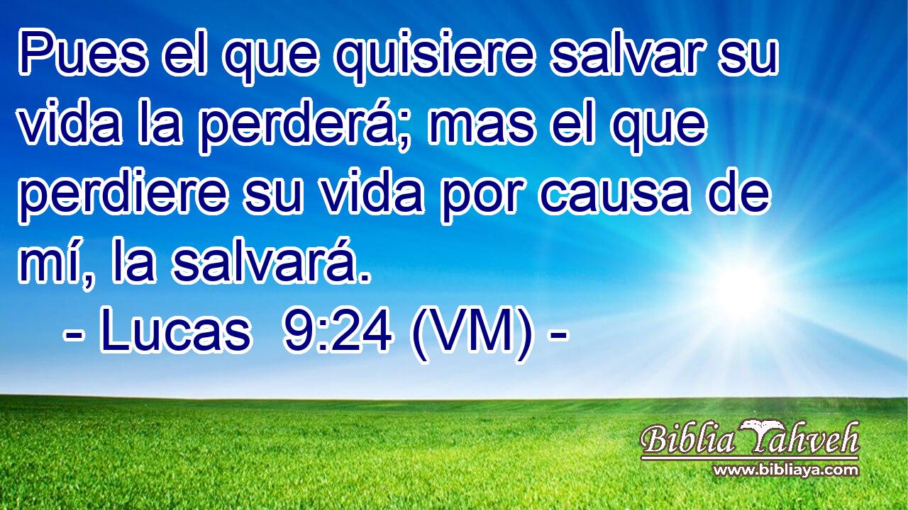  Pues el que quisiere salvar su vida la perderá; mas el que perdiere su vida por causa de mí, la salvará. 