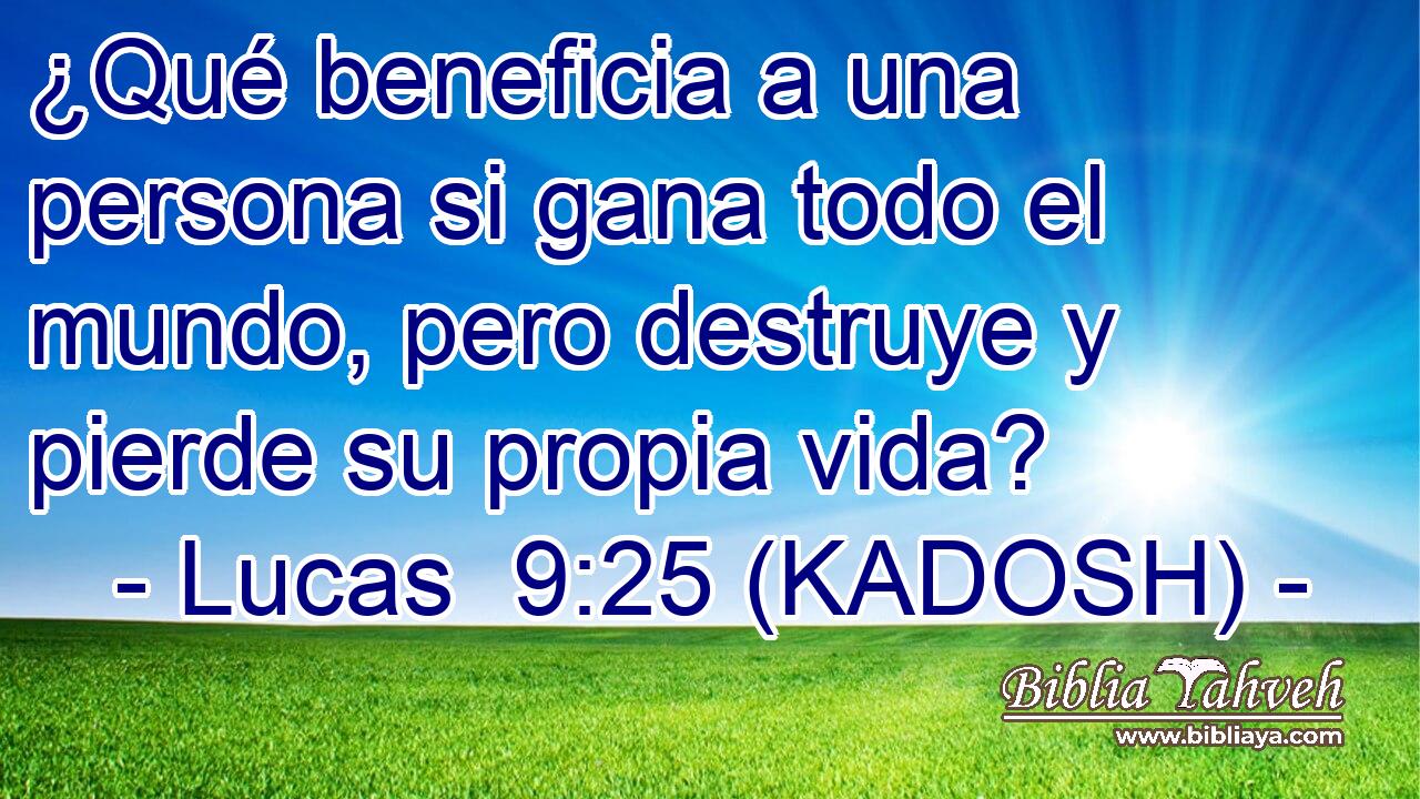  ¿Qué beneficia a una persona si gana todo el mundo, pero destruye y pierde su propia vida? 